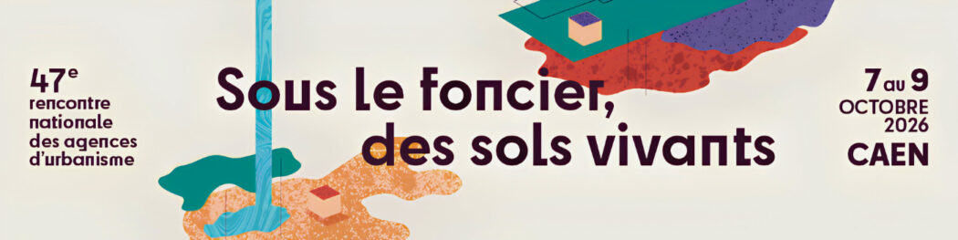 rencontre Fnau à Caen en 2026 : visuel sur le thème des sols